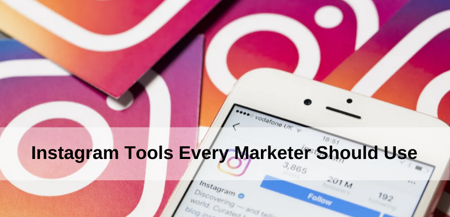  Instagram Tools Every Marketer Should Use